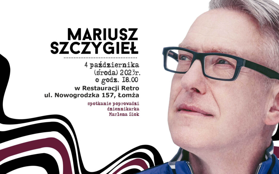 Mariusz Szczygieł – spotkanie autorskie 4 października 2023 r.