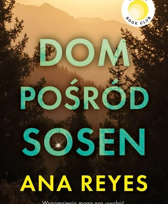 Dom pośród sosen – Ana Reyes