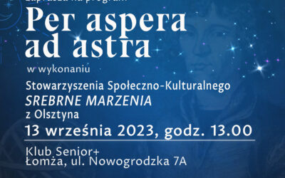 Per aspera ad astra. Program w wykonaniu Stowarzyszenia “Srebrne marzenia”