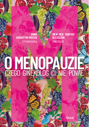 O menopauzie – Anna Augustyn-Protas, Tadeusz Oleszczuk