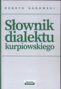 Słownik dialektu kurpiowskiego – Henryk Gadomski