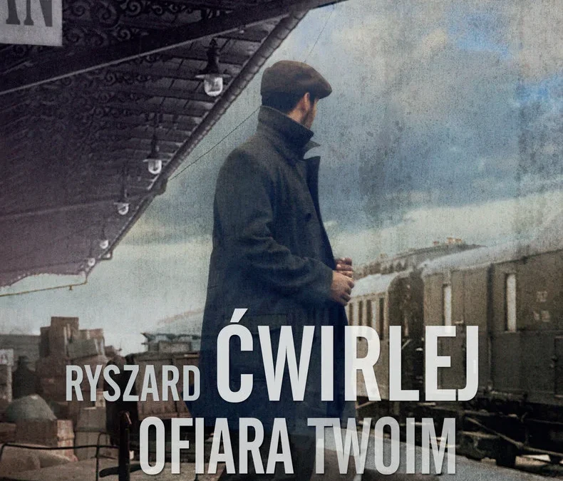 Ofiara twoim przeznaczeniem – Ryszard Ćwirlej