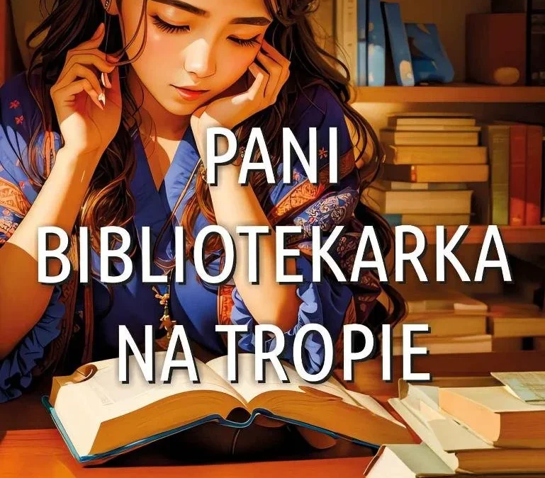 Pani bibliotekarka na tropie – Eliza Mikulska