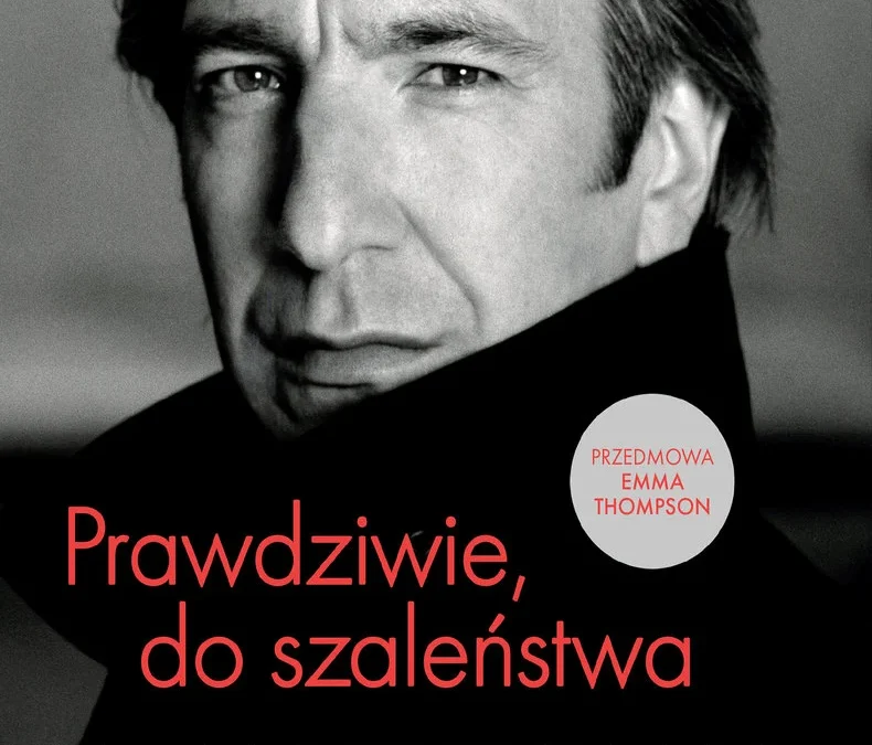 Prawdziwie, do szaleństwa. Dzienniki – Alan Rickman