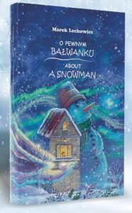O pewnym bałwanku = About a snowman – Marek Lechowicz