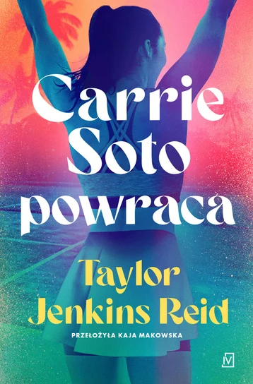 Carrie Soto powraca – Taylor Jenkins Reid