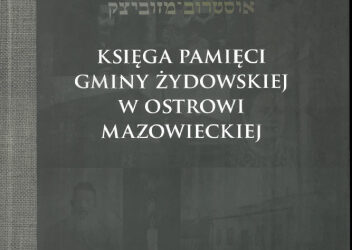 Księga pamięci gminy żydowskiej w Ostrowi Mazowieckiej