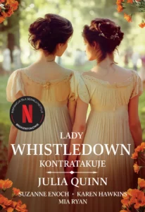 Lady Whistledown kontratakuje – Julia Quinn, Suzanne Enoch, Karen Hawkins, Mia Ryan