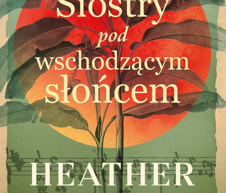 Siostry pod wschodzącym słońcem – Heather Morris