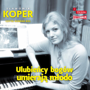 Ulubieńcy bogów umierają młodo – Sławomir Koper