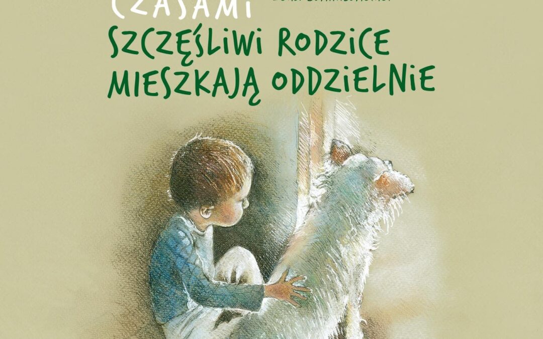 Czasami szczęśliwi rodzice mieszkają oddzielnie – Agnieszka Kacprzyk