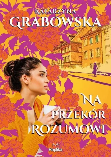 Na przekór rozumowi – Katarzyna Grabowska