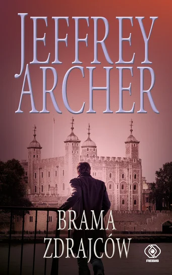 Brama zdrajców – Jeffrey Archer