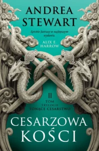 Cesarzowa kości. Tonące cesarstwo. Tom 2 – Andrea Stewart