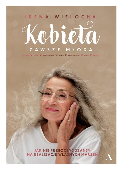 Kobieta zawsze młoda – Irena Wielocha