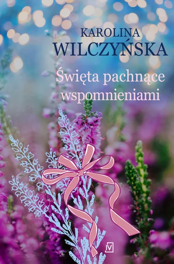 Święta pachnące wspomnieniami – Karolina Wilczyńska