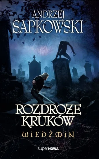 Rozdroże kruków – Andrzej Sapkowski