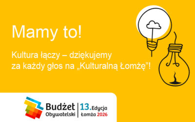 Zrealizujemy projekt „Kulturalna Łomża” z Budżetu Obywatelskiego Miasta Łomża 2026