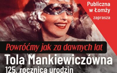 Powróćmy jak za dawnych lat. Tola Mankiewiczówna