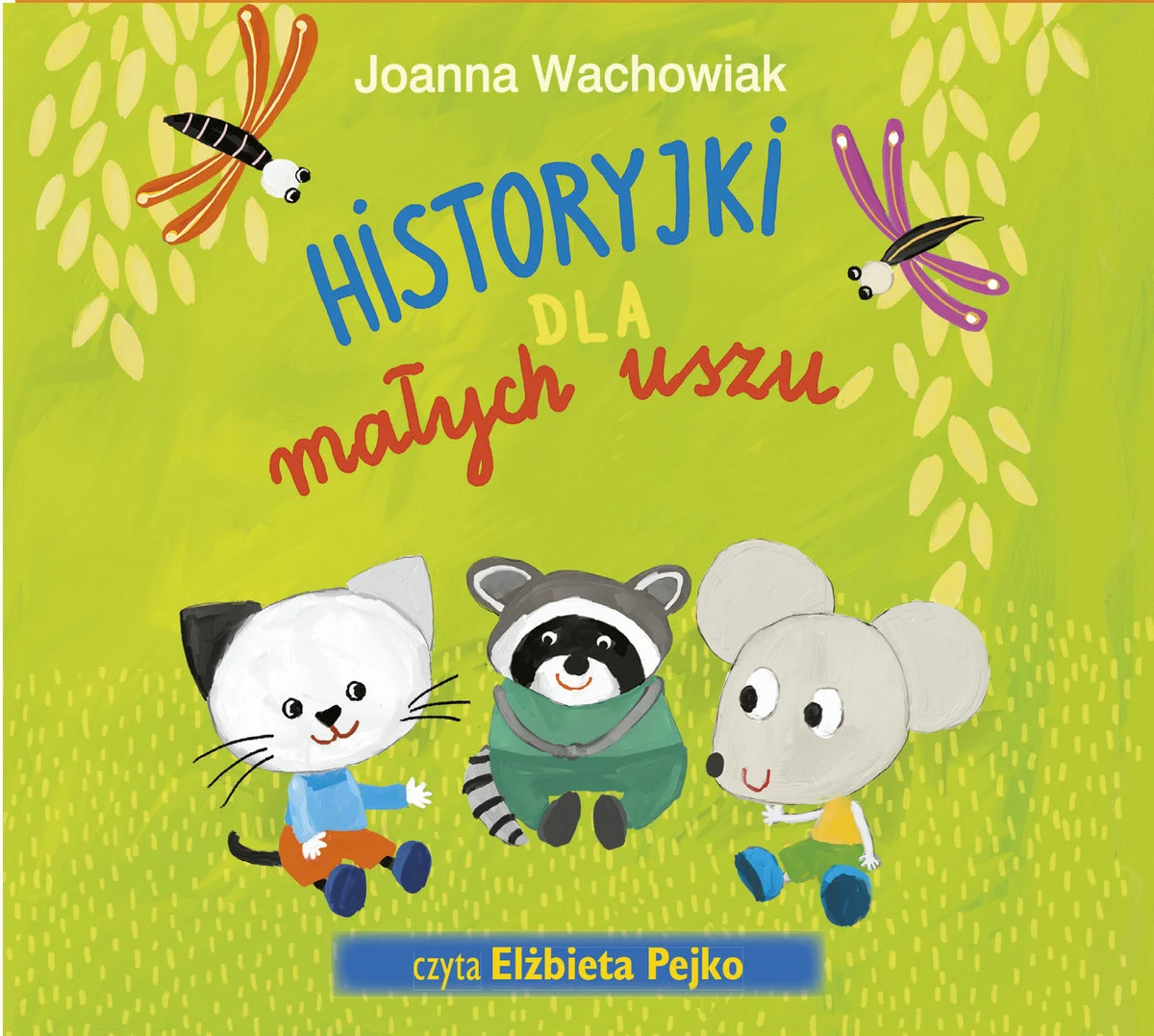 Historyjki dla małych uszu – Joanna Wachowiak