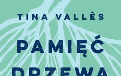 Pamięć drzewa – Tina Valles
