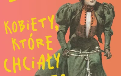 Zuchwałe. Kobiety, które chciały więcej – Katarzyna Wężyk