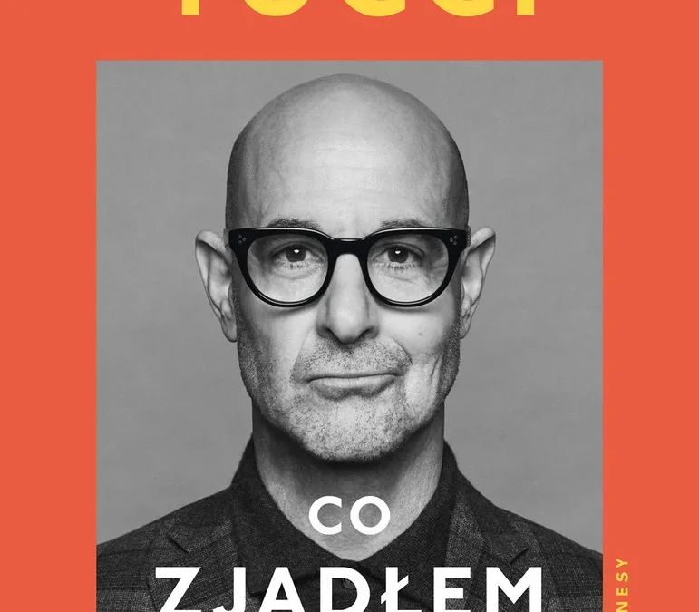 Co zjadłem przez rok (i o czym wtedy myślałem) – Stanley Tucci