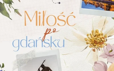 Miłość po gdańsku – Monika Hakowska