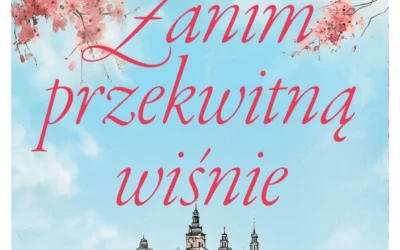 Zanim przekwitną wiśnie – Natalia Przeździk