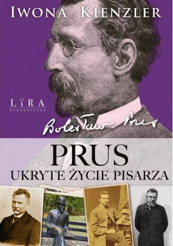 Prus. Ukryte życie pisarza – Iwona Kienzler