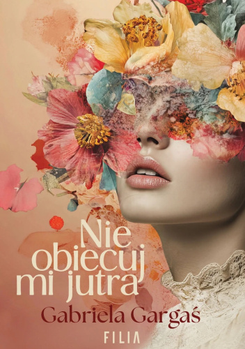 Nie obiecuj mi jutra – Gabriela Gargaś