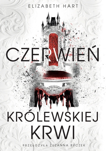 Czerwień królewskiej krwi – Elizabeth Hart