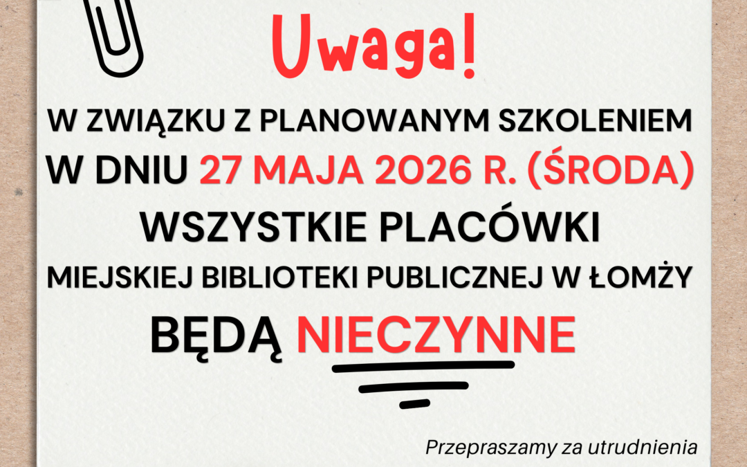 W dniu 27 maja 2026 r. (środa) wszystkie placówki Miejskiej Biblioteki Publiczne nieczynne