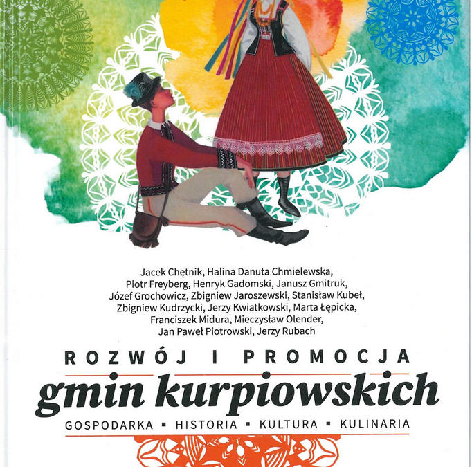 Rozwój i promocja gmin kurpiowskich : gospodarka, historia, kultura, kulinaria