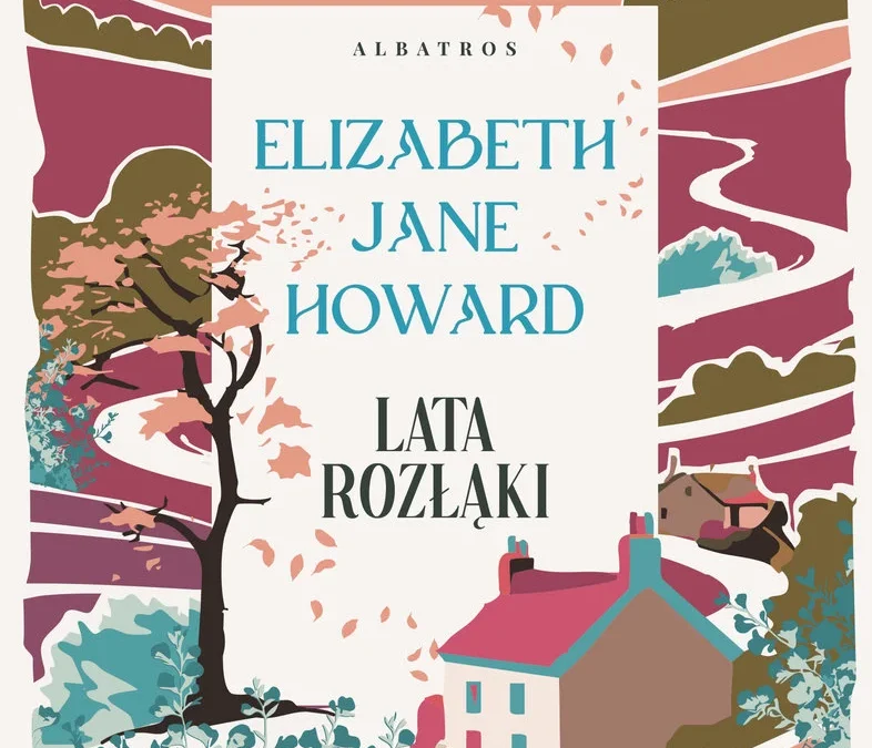 Lata rozłąki – Elizabeth Jane Howard