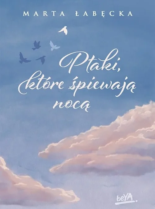 Ptaki, które śpiewają nocą – Marta Łabęcka
