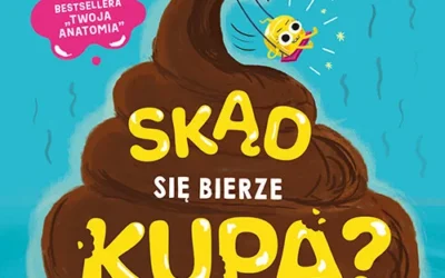 Skąd się bierze kupa? – Henry Paker, Adam Kay