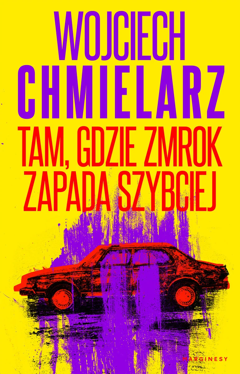 Tam, gdzie zmrok zapada szybciej – Wojciech Chmielarz