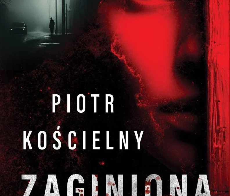 Zaginiona – Piotr Kościelny