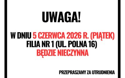 W dniu 5 czerwca 2026 r. (piątek) Filia nr 1 (ul. Polna 16) będzie nieczynna