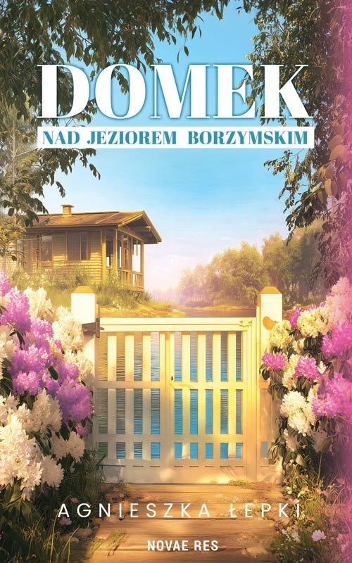Domek nad Jeziorem Borzymskim – Agnieszka Łepki