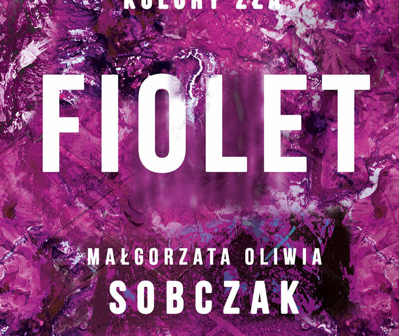 Fiolet – Małgorzata Oliwia Sobczak
